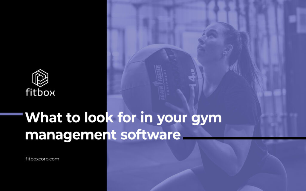 10 things you want in your gym member management software - Fitbox Australia