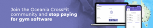 Join the Oceania CrossFit community and stop paying for Gym Software